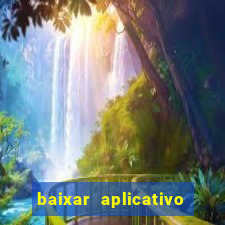 baixar aplicativo de jogos para ganhar dinheiro